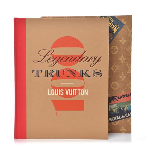 Louis Vuitton: 100 Legendary Trunks .